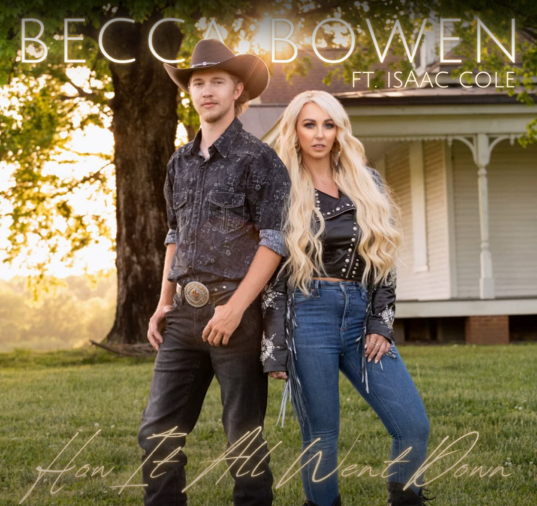 How It All Went Down – Becca Bowen Ft. Isaac Cole How It All Went Down - Becca Bowen Ft. Isaac Cole